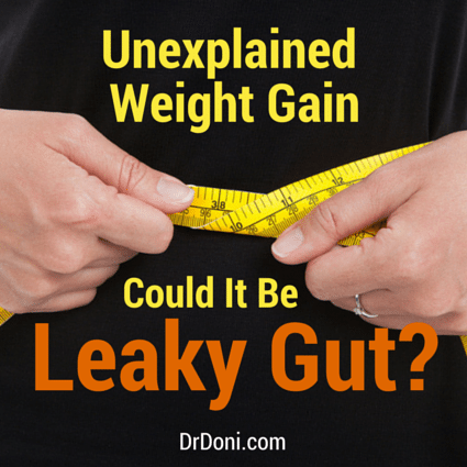 Leaky Gut, weight gain, gaining weight, chronic weight problems, insulin, insulin resistance, intestinal permeability, digestive system, inflammation, natural health