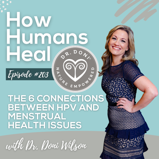 Dr. Doni has identified six connections between menstrual issues and HPV.