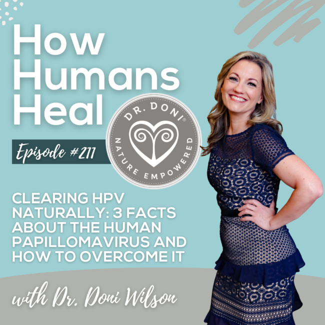 Get the facts about HPV from Dr. Doni: The different types of HPV, the body's ability to clear HPV, and the importance of a comprehensive approach to healing.
