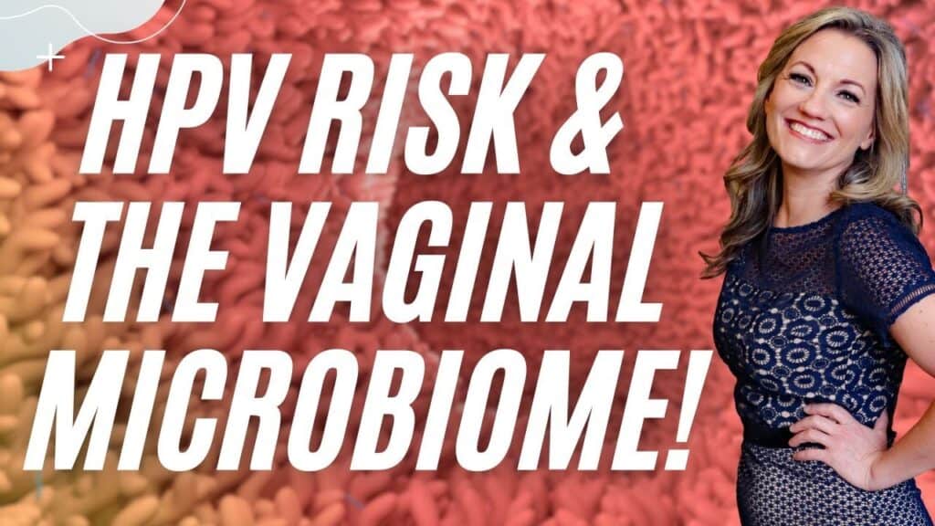 Vaginal microbiome imbalances can increase susceptibility to HPV and thereby increase your cancer risk.