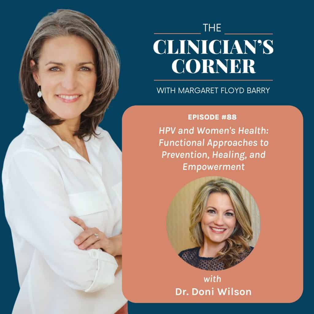 Dr. Doni joined Margaret Floyd Barry on "The Clinician's Corner" Podcast to discuss HPV as a universal health issue, the role of stress and trauma in immune resilience, and natural strategies for clearing HPV.